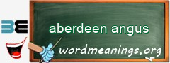 WordMeaning blackboard for aberdeen angus